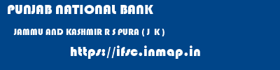 PUNJAB NATIONAL BANK  JAMMU AND KASHMIR R S PURA ( J  K )    ifsc code